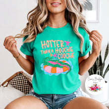 Load image into Gallery viewer, Hotter Than A Hoochie Coochie