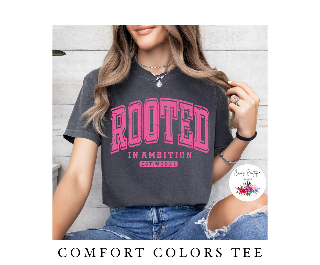 Comfort Colors T-Shirt: Rooted in Ambition