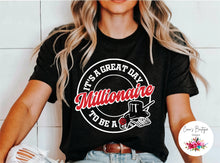 Load image into Gallery viewer, It’s A Great Day To Be A Millionaire