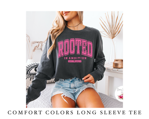 Comfort Colors Long Sleeve Tee: Rooted in Ambition