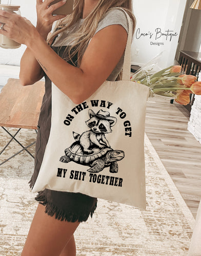 Canvas Tote: On The Way To Get My Shit Together