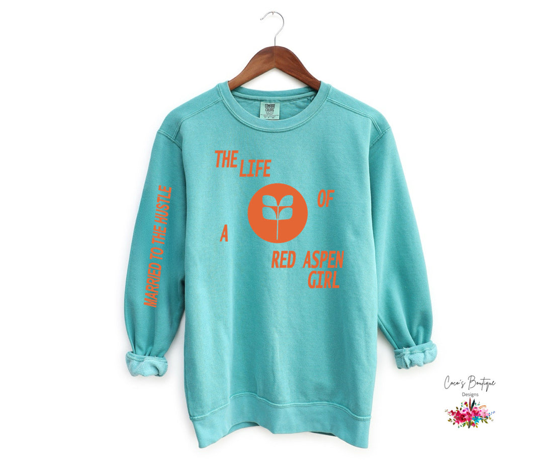 Crew Sweatshirt: The Life of a Red Aspen Girl