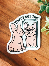 Load image into Gallery viewer, Sticker: You’ve Got this