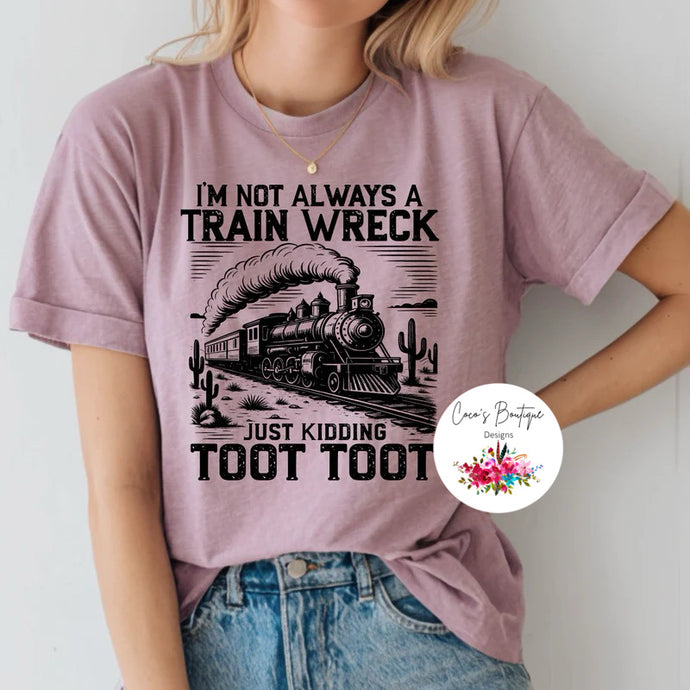 I’m not Always a Train Wreck