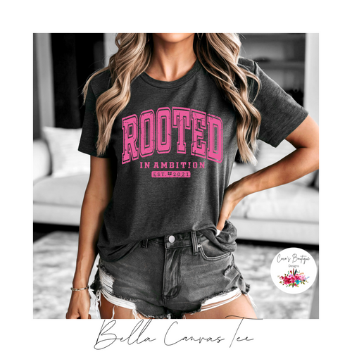 Bella Canvas T-Shirt: Rooted in Ambition