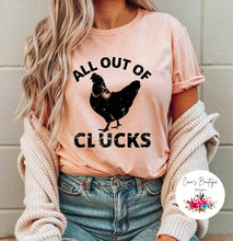 Load image into Gallery viewer, All Out Of Clucks