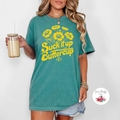 Suck It Up Buttercup