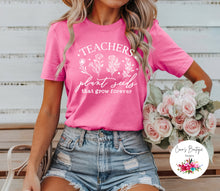 Load image into Gallery viewer, Teachers Plant Seeds That Grow Forever