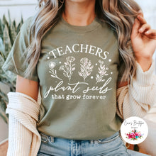 Load image into Gallery viewer, Teachers Plant Seeds That Grow Forever